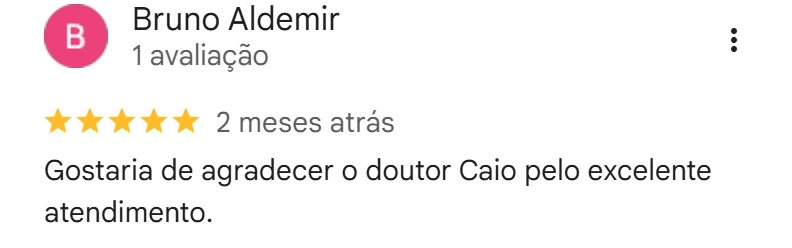 Avaliação de Bruno Aldemir no Google, cinco estrelas, 2 meses atrás: Gostaria de agradecer o doutor Caio pelo excelente atendimento.
